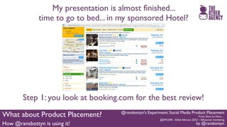#Smc040 @ransbottyn's Experiment: Social Media Product Placement Slide 107
