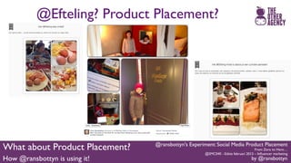 #Smc040 @ransbottyn's Experiment: Social Media Product Placement Slide 113