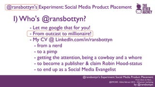 #Smc040 @ransbottyn's Experiment: Social Media Product Placement Slide 13