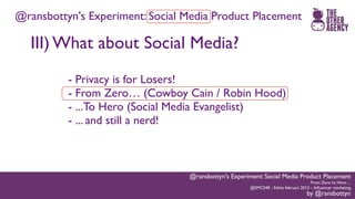 #Smc040 @ransbottyn's Experiment: Social Media Product Placement Slide 53