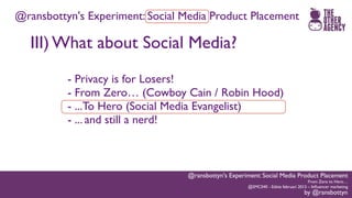 #Smc040 @ransbottyn's Experiment: Social Media Product Placement Slide 55