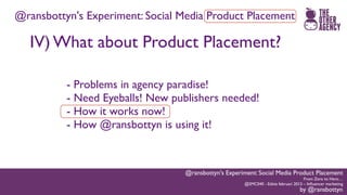 #Smc040 @ransbottyn's Experiment: Social Media Product Placement Slide 70