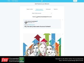 #smc055 11-06-2018: Twitter The Comeback Kid
Door: Herman Couwenbergh @Hermaniak
Couwenbergh
Communiceert
 