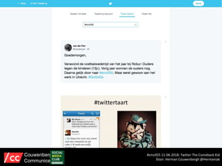 #smc055 11-06-2018: Twitter The Comeback Kid
Door: Herman Couwenbergh @Hermaniak
Couwenbergh
Communiceert
 