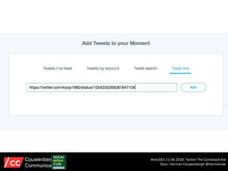 #smc055 11-06-2018: Twitter The Comeback Kid
Door: Herman Couwenbergh @Hermaniak
Couwenbergh
Communiceert
 