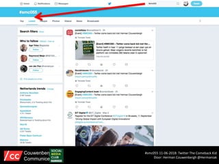 #smc055 11-06-2018: Twitter The Comeback Kid
Door: Herman Couwenbergh @Hermaniak
Couwenbergh
Communiceert
 