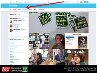 #smc055 11-06-2018: Twitter The Comeback Kid
Door: Herman Couwenbergh @Hermaniak
Couwenbergh
Communiceert
 