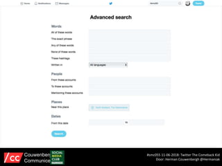 #smc055 11-06-2018: Twitter The Comeback Kid
Door: Herman Couwenbergh @Hermaniak
Couwenbergh
Communiceert
 