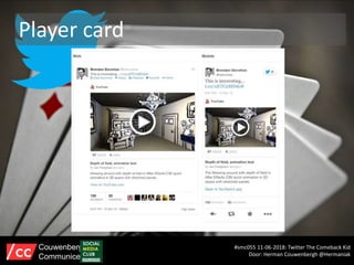 Player card
#smc055 11-06-2018: Twitter The Comeback Kid
Door: Herman Couwenbergh @Hermaniak
Couwenbergh
Communiceert
 