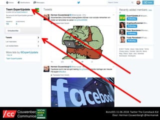 #smc055 11-06-2018: Twitter The Comeback Kid
Door: Herman Couwenbergh @Hermaniak
Couwenbergh
Communiceert
 