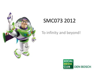 SMC073 2012
To infinity and beyond!
 