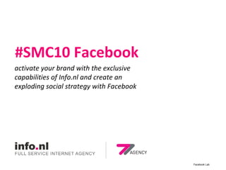 #SMC10 Facebook activate your brand with the exclusive capabilities of Info.nl and create an exploding social strategy with Facebook  