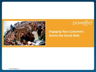 Engaging Your Customers Across the Social Web 