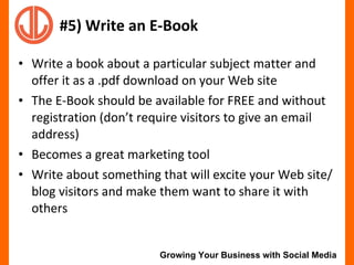 <ul><li>Write a book about a particular subject matter and offer it as a .pdf download on your Web site </li></ul><ul><li>...