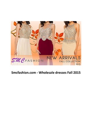 Smcfashion.com - Wholesale dresses Fall 2015
 