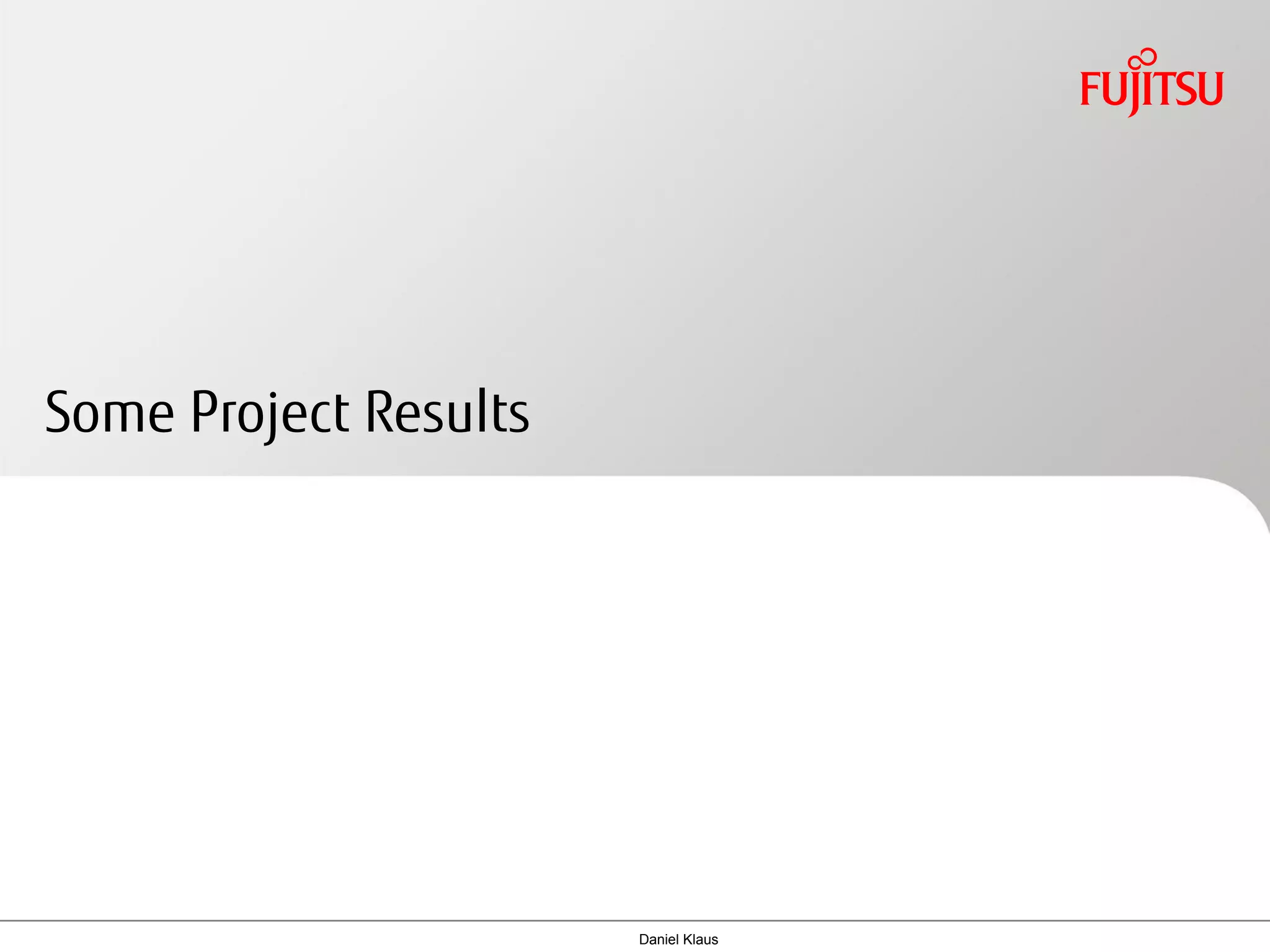 Daniel Klaus 
Some Project Results 
 