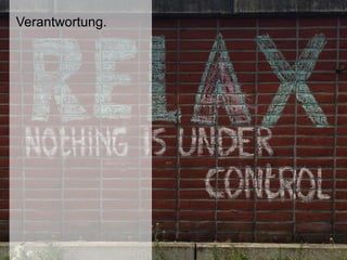 Verantwortung.
 