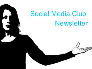Social Media Club
Newsletter
 