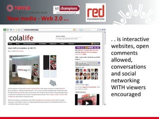 New media - Web 2.0 ... . . is interactive websites, open comments allowed, conversations and social networking WITH viewers encouraged 
