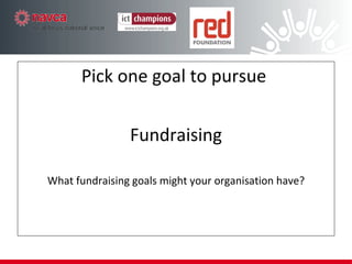 Which Tools? Which tools do you use to help you to achieve your fundraising goals? Why? What problems do you face? 