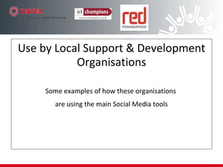 Quick and easy to set up and continue to develop (maybe 30 mins a week) Draws people to the website You want feedback from people and want to start conversations Once set up, requires very little work (may take a while to get used to) Spreads awareness Draws people to your website Links to your blog or Facebook page Why these Tools? 