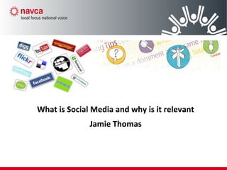 What is Social Media and why is it relevant
Jamie Thomas
 
