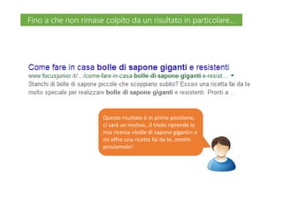 Questo risultato è in prima posizione,
ci sarà un motivo…il titolo riprende la
mia ricerca «bolle di sapone giganti» e
mi offre una ricetta fai da te..mmhh
proviamolo!
Fino a che non rimase colpito da un risultato in particolare…Fino a che non rimase colpito da un risultato in particolare…
 