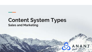 Content System Types
Sales and Marketing
 