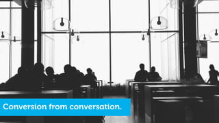 Conversion from conversation.
 