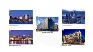Gdansk, Polska (HQ)
Halifax, Canada Moscow, Russia
Wilmington, DE, USA Warszawa, Polska
 