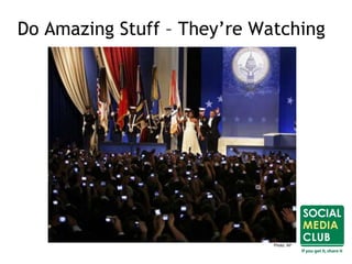 Do Amazing Stuff – They’re Watching
Photo: AP
 