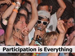 Participation is Everything 