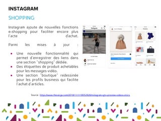 Instagram ajoute de nouvelles fonctions
e-shopping pour faciliter encore plus
l'acte d’achat.
Parmi les mises à jour :
● U...
