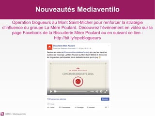 SMD - Mediaventilo
Opération blogueurs au Mont Saint-Michel pour renforcer la stratégie
d’influence du groupe La Mère Poul...