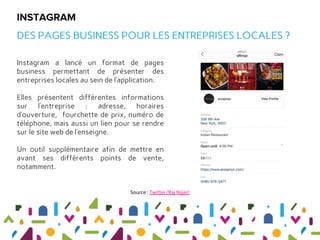 Instagram a lancé un format de pages
business permettant de présenter des
entreprises locales au sein de l’application.
El...
