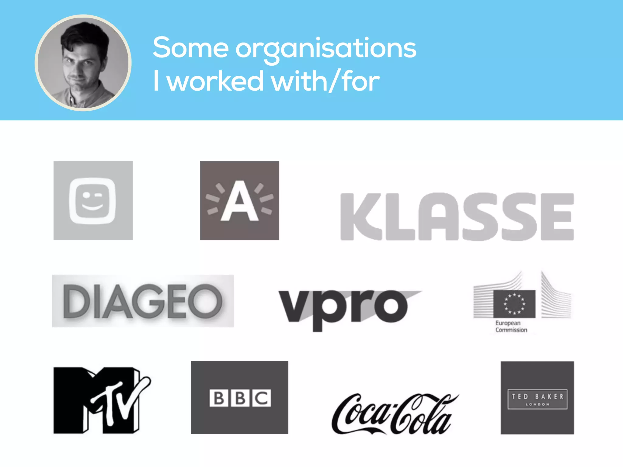 Some organisations  
I worked with/for
 
