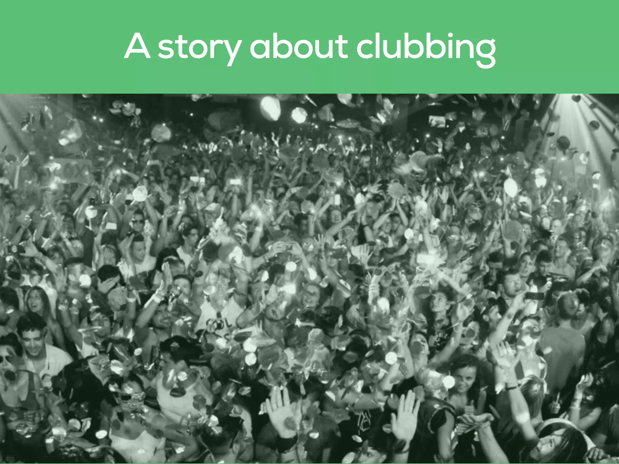A story about clubbing
 