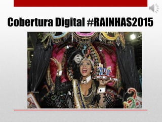 Cobertura Digital #RAINHAS2015
 