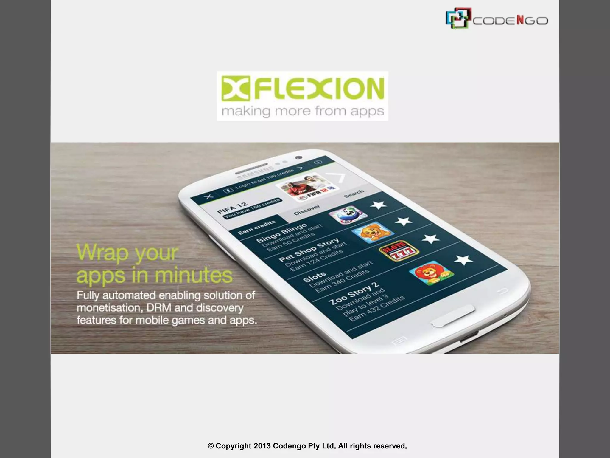 © Copyright 2013 Codengo Pty Ltd. All rights reserved.
 