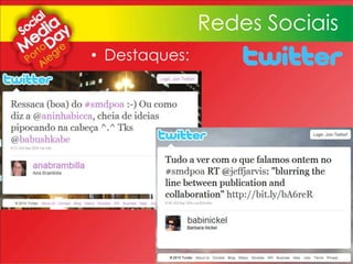 • Destaques:
Redes Sociais
 