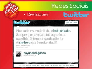 • Destaques:
Redes Sociais
 