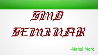 SMD
SEMINAR
-Mansi More
 