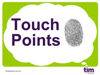 Touch Points 