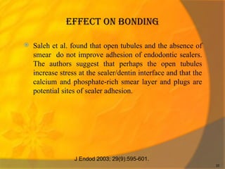 Smearing Adhesion Example SMEAR LAYER in endodontics - Disinfection protocols | PPTX