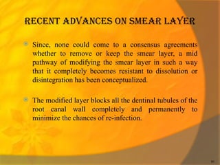 Smear Layer Modifications SMEAR LAYER in endodontics - Disinfection protocols | PPTX