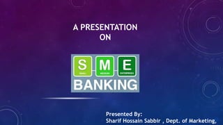 A PRESENTATION
ON
Presented By:
Sharif Hossain Sabbir , Dept. of Marketing,
 