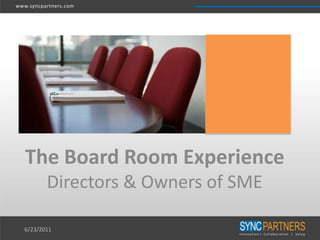 The Board Room ExperienceDirectors & Owners of SME 