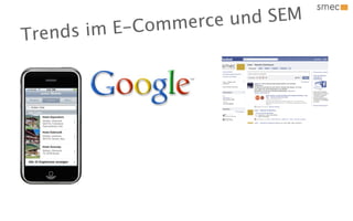 mer ce un d SEM
T rend s im E -Com
 