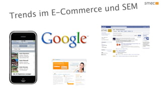 mer ce un d SEM
T rend s im E -Com
 