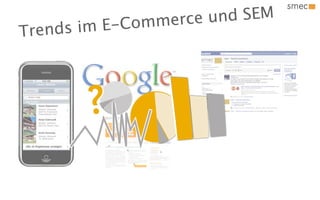 mer ce un d SEM
T rend s im E -Com
 